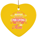 My Biggest Reason For Living Calls Me Mom - Heart Ornament