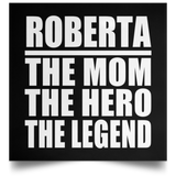 Roberta The Mom The Hero The Legend - Poster Square
