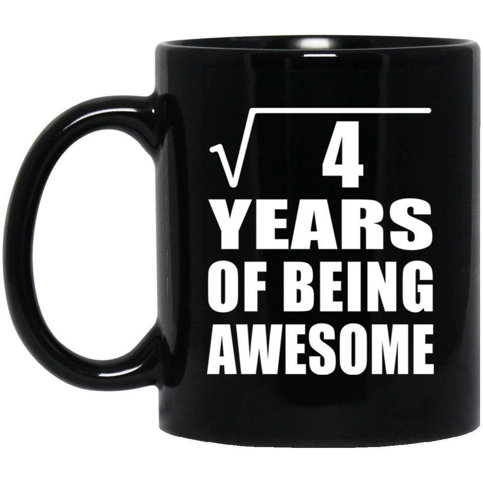 2nd Birthday Square Root of 4 Years of Being Awesome - 11oz Coffee Mug Black