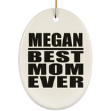 Megan Best Mom Ever - Oval Ornament