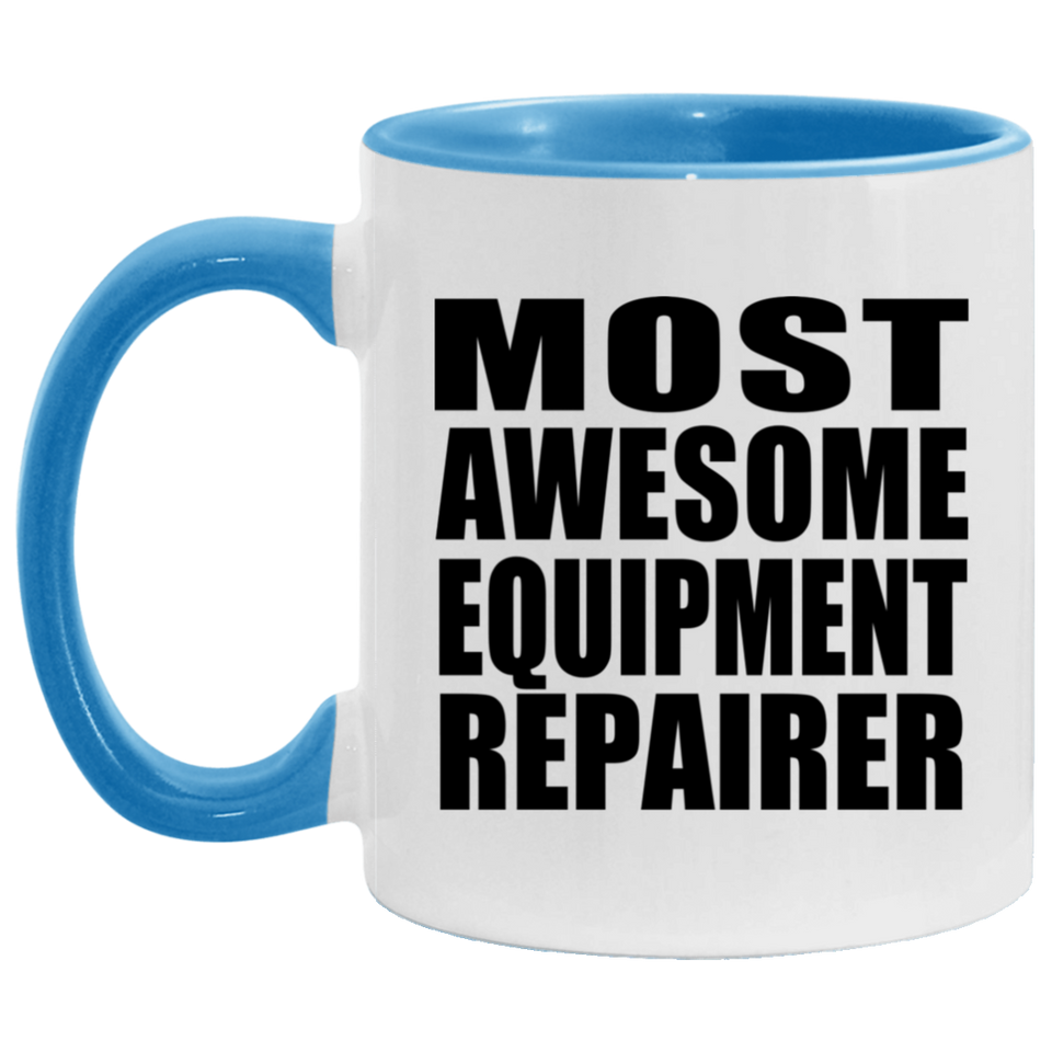 Most Awesome Equipment Repairer - 11oz Accent Mug Blue