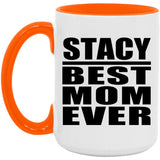 Stacy Best Mom Ever - 15oz Accent Mug Orange
