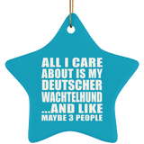 All I Care About Is My Deutscher Wachtelhund - Star Ornament