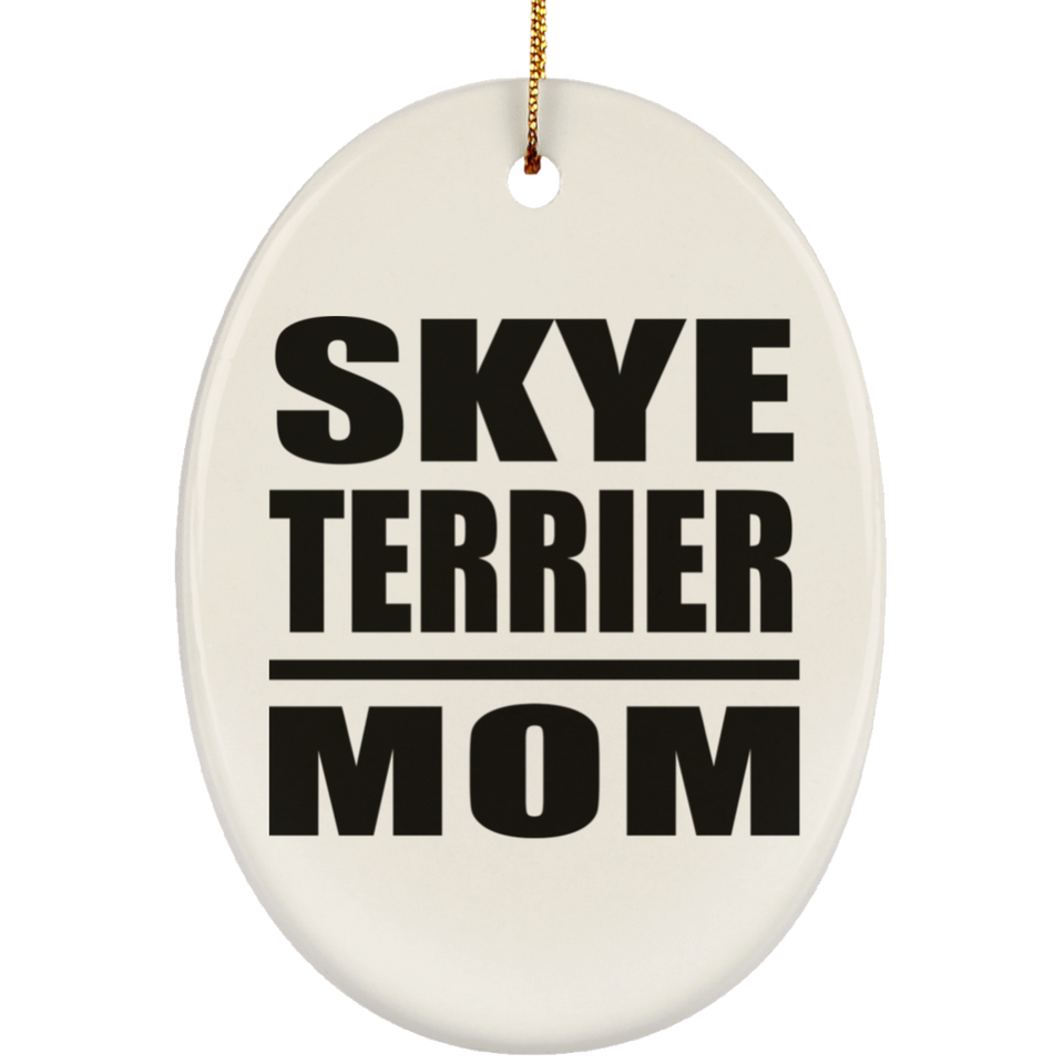 Skye Terrier Mom - Oval Ornament