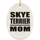 Skye Terrier Mom - Oval Ornament