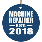 Machine Repairer Established EST. 2018 - Circle Ornament