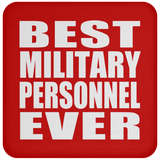 Best Military Personnel Ever - Drink Coaster