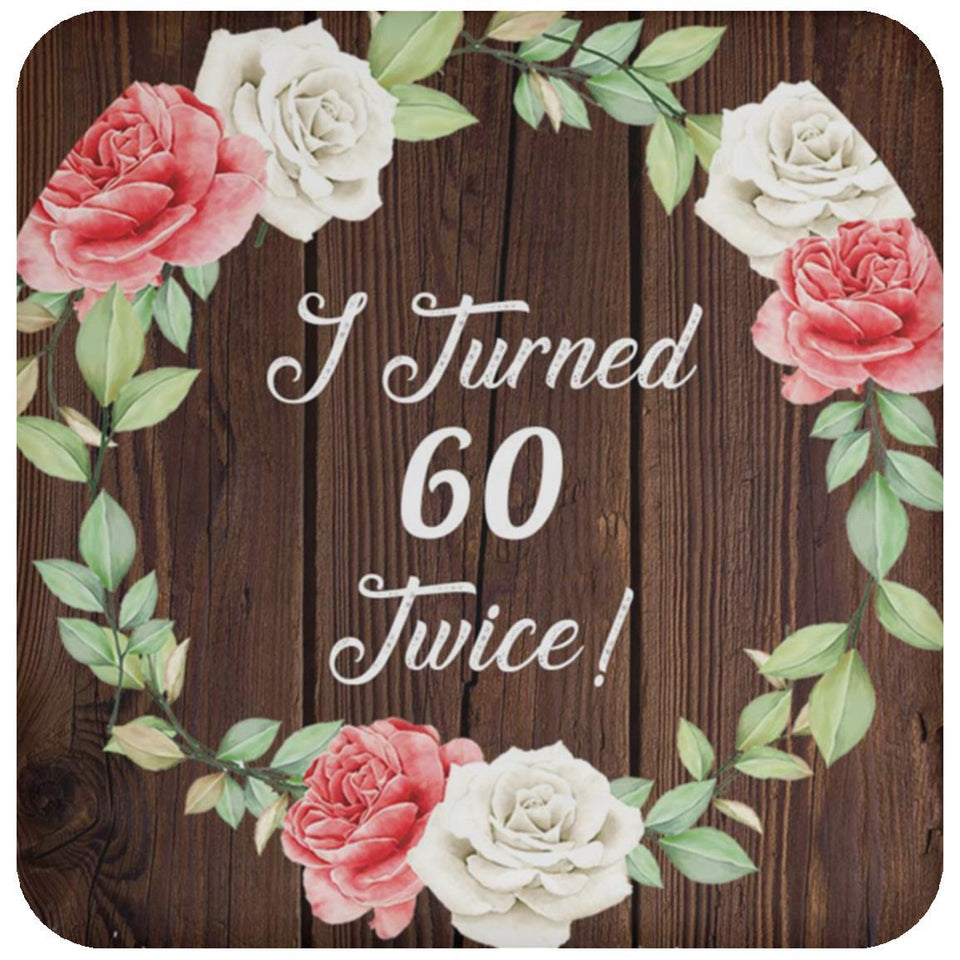 120th Birthday I Turned 60 Twice - Drink Coaster A