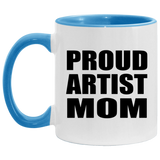 Proud Artist Mom - 11oz Accent Mug Blue
