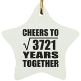 61st Anniversary Cheers To Square Root of 3721 Years Together - Star Ornament