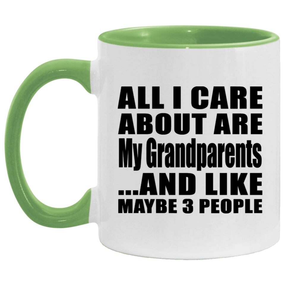 All I Care About Is My Grandparents - 11oz Accent Mug Green