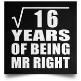4th Anniversary Square Root of 16 Years of Being Mr Right - Poster Square