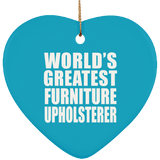 World's Greatest Furniture Upholsterer - Heart Ornament