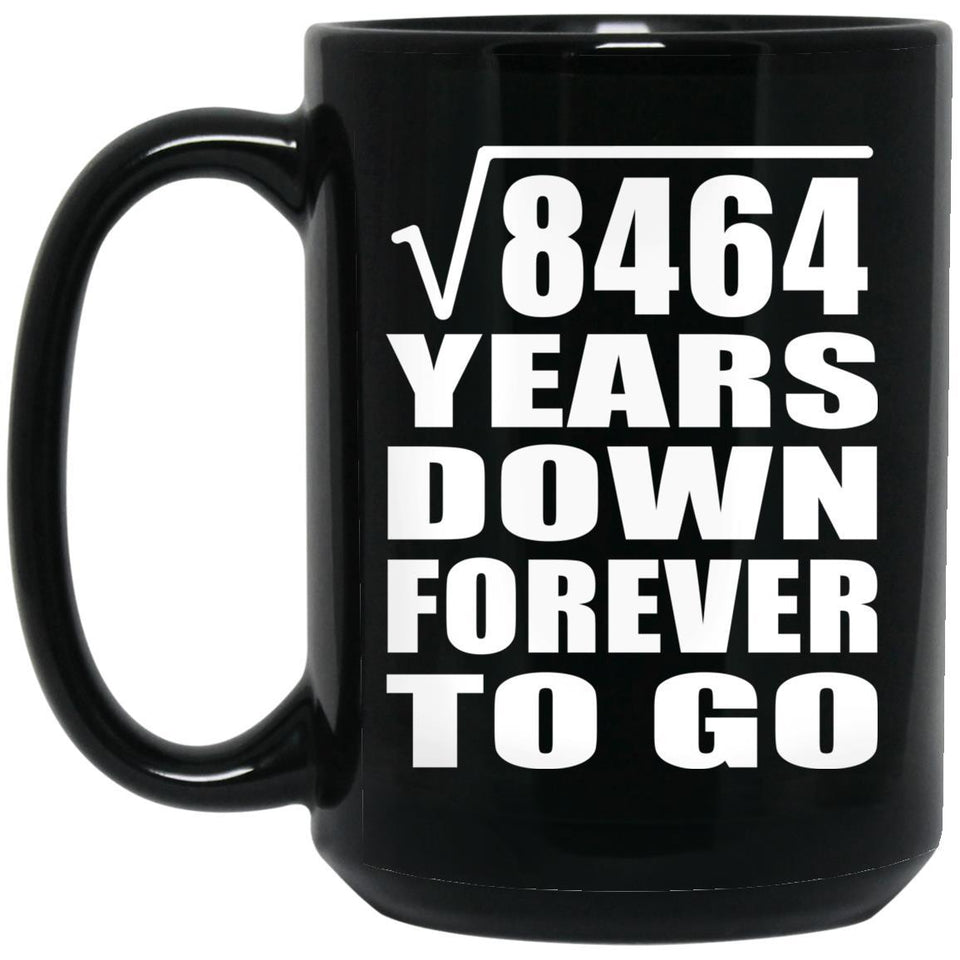 92nd Anniversary Square Root of 8464 Years Down Forever To Go - 15oz Coffee Mug Black