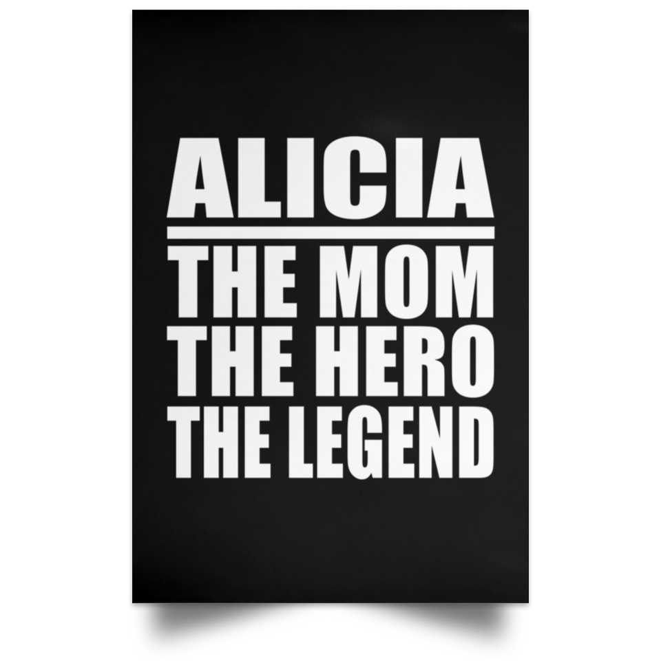 Alicia The Mom The Hero The Legend - Poster Portrait