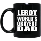 Leroy World's Okayest Dad - 11 Oz Coffee Mug Black