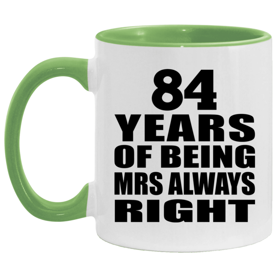 84th Anniversary 84 Years of Being Mrs Always Right - 11oz Accent Mug Green