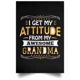 I Get My Attitude From My Awesome Grandma - Poster Portrait