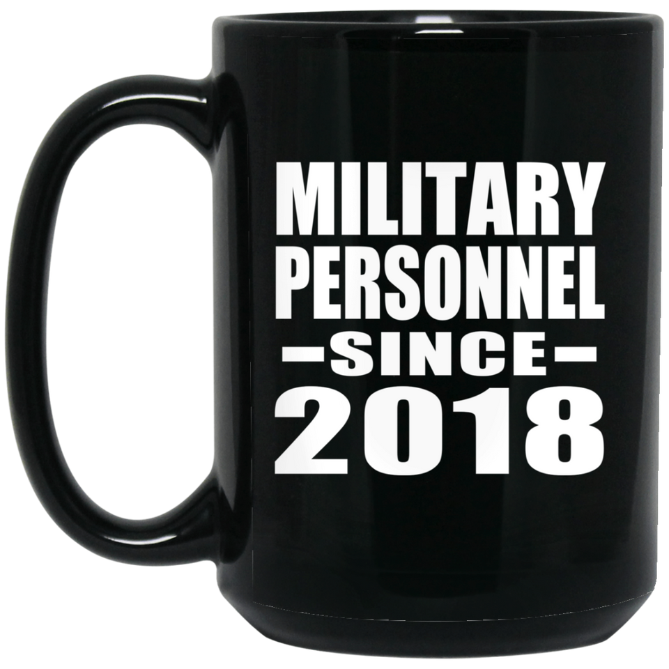 Military Personnel Since 2018 - 15 Oz Coffee Mug Black