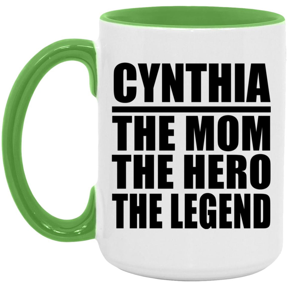 Cynthia The Mom The Hero The Legend - 15oz Accent Mug Green