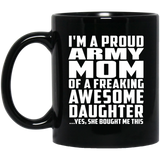 Proud Army Mom Of Awesome Daughter - 11 Oz Coffee Mug Black