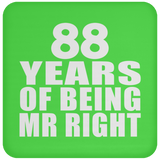 88th Anniversary 88 Years Of Being Mr Right - Drink Coaster