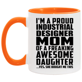 Proud Industrial Designer Mom Of Awesome Daughter - 11oz Accent Mug Orange