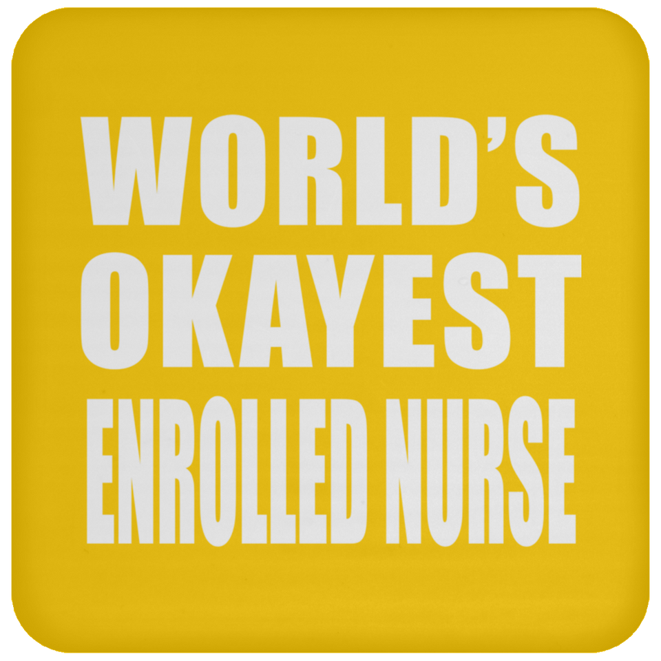 World's Okayest Enrolled Nurse - Drink Coaster