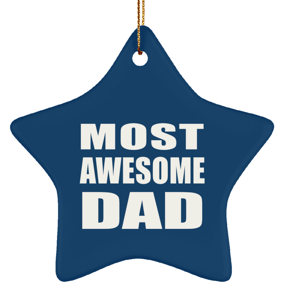 Most Awesome Dad - Star Ornament