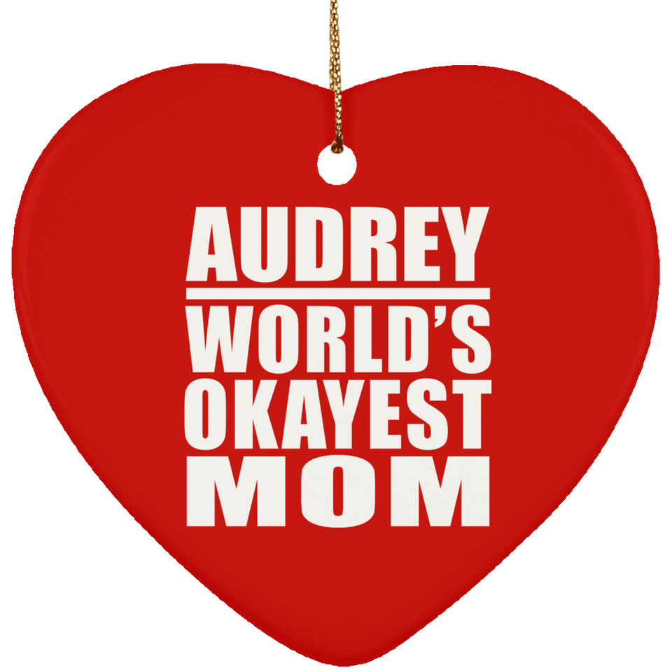 Audrey World's Okayest Mom - Heart Ornament