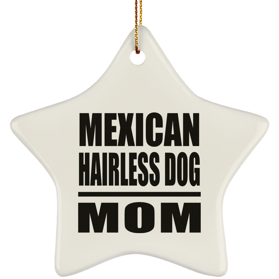 Mexican Hairless Dog Mom - Star Ornament