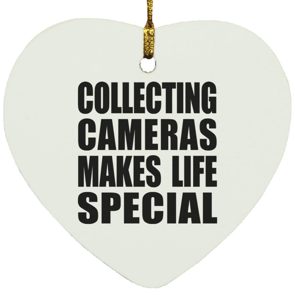 Collecting Cameras Makes Life Special - Heart Ornament