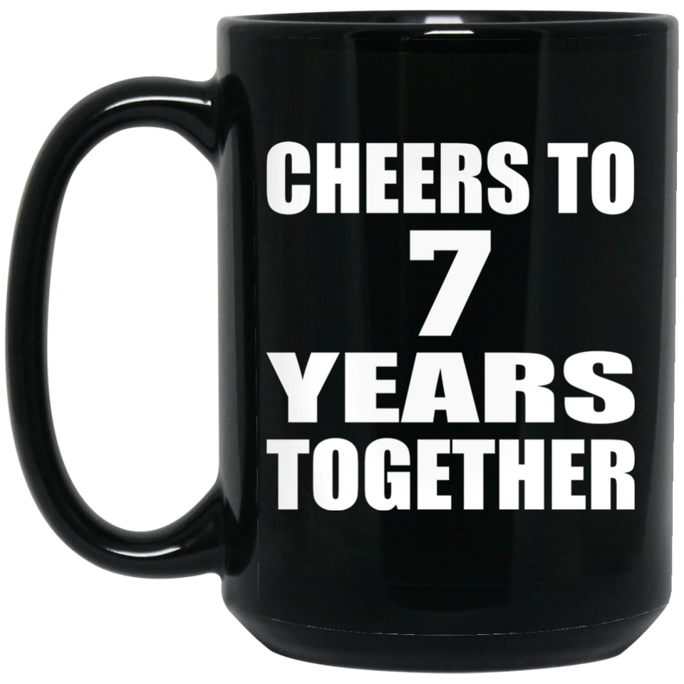 7th Anniversary Cheers To 7 Years Together - 15oz Coffee Mug Black
