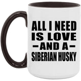 All I Need Is Love And A Siberian Husky - 15oz Accent Mug Black