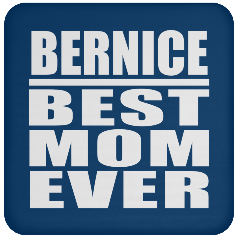 Bernice Best Mom Ever - Drink Coaster