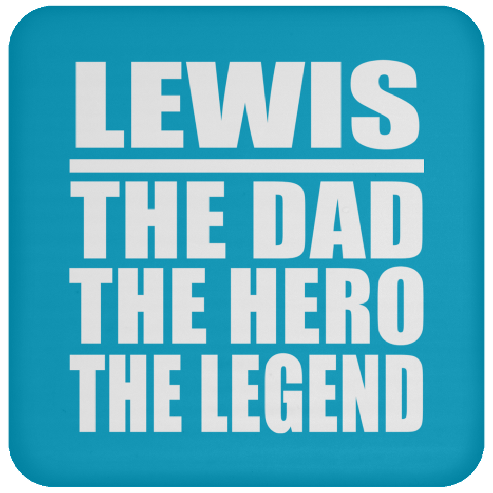 Lewis The Dad The Hero The Legend - Drink Coaster