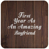 First Year As An Amazing Boyfriend - Drink Coaster D