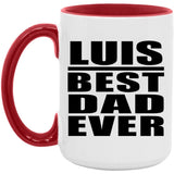Luis Best Dad Ever - 15oz Accent Mug Red