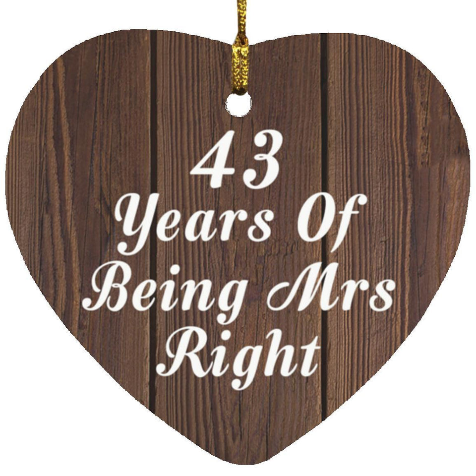 43rd Anniversary 43 Years Of Being Mrs Right - Heart Ornament D