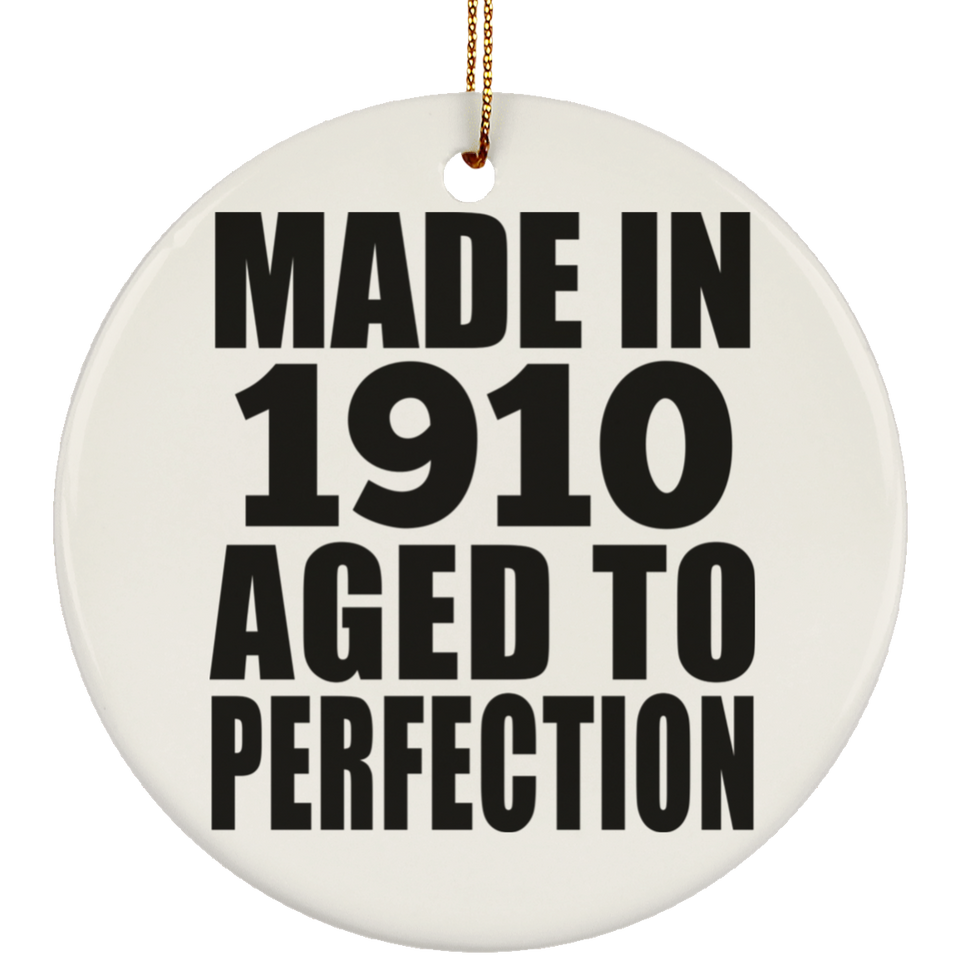 114th Birthday Made In 1910 Aged To Perfection - Circle Ornament