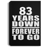 83rd Anniversary 83 Years Down Forever to Go - Canvas Portrait