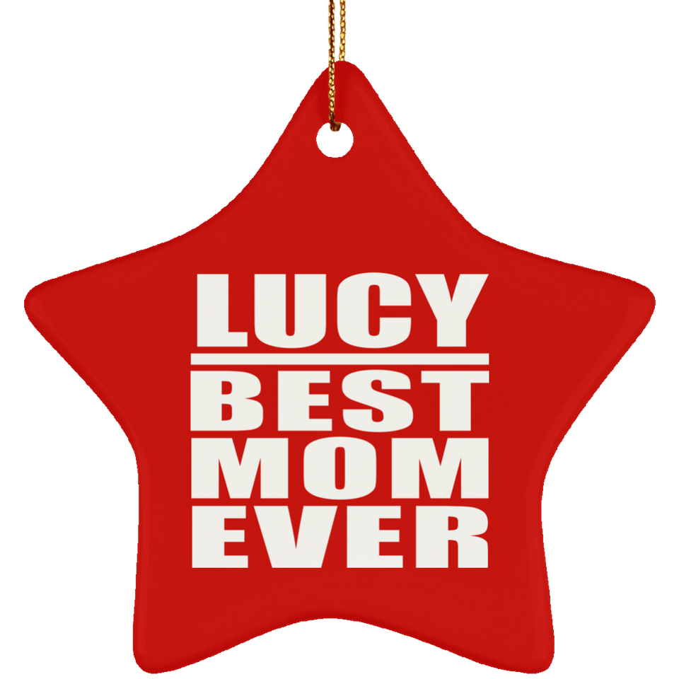 Lucy Best Mom Ever - Star Ornament