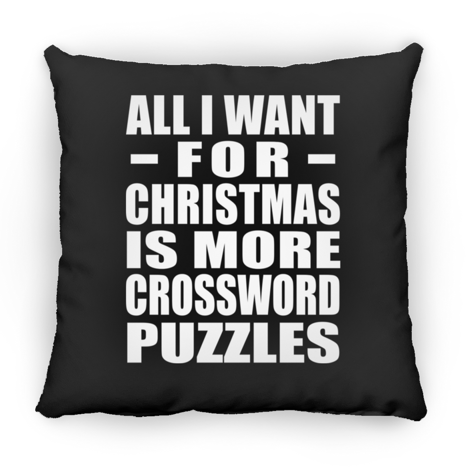 All I Want For Christmas Is More Crossword Puzzles - Throw Pillow Black