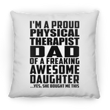 Proud Physical Therapist Dad Of Awesome Daughter - Throw Pillow