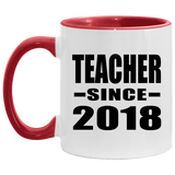 Teacher Since 2018 - 11oz Accent Mug Red