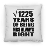 35th Anniversary Square Root of 1225 Years Mrs Always Right - Throw Pillow