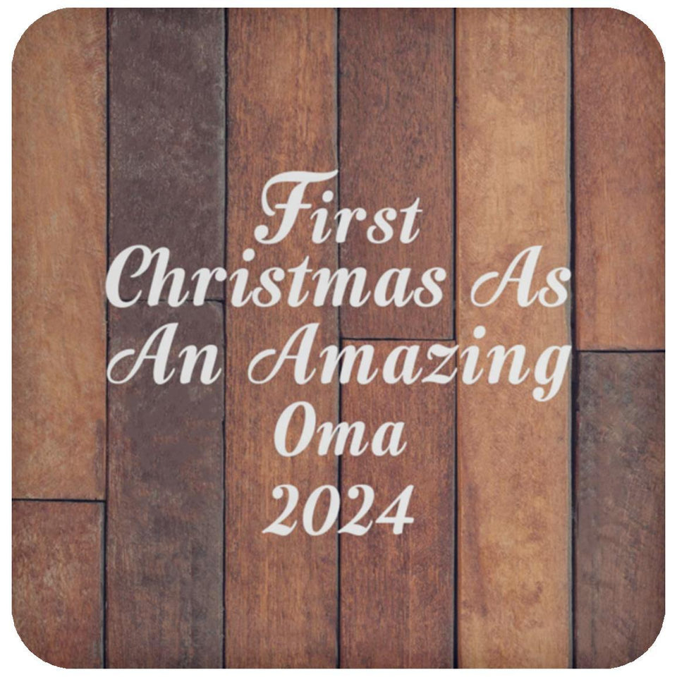 First Christmas As An Amazing Oma 2024 - Drink Coaster E