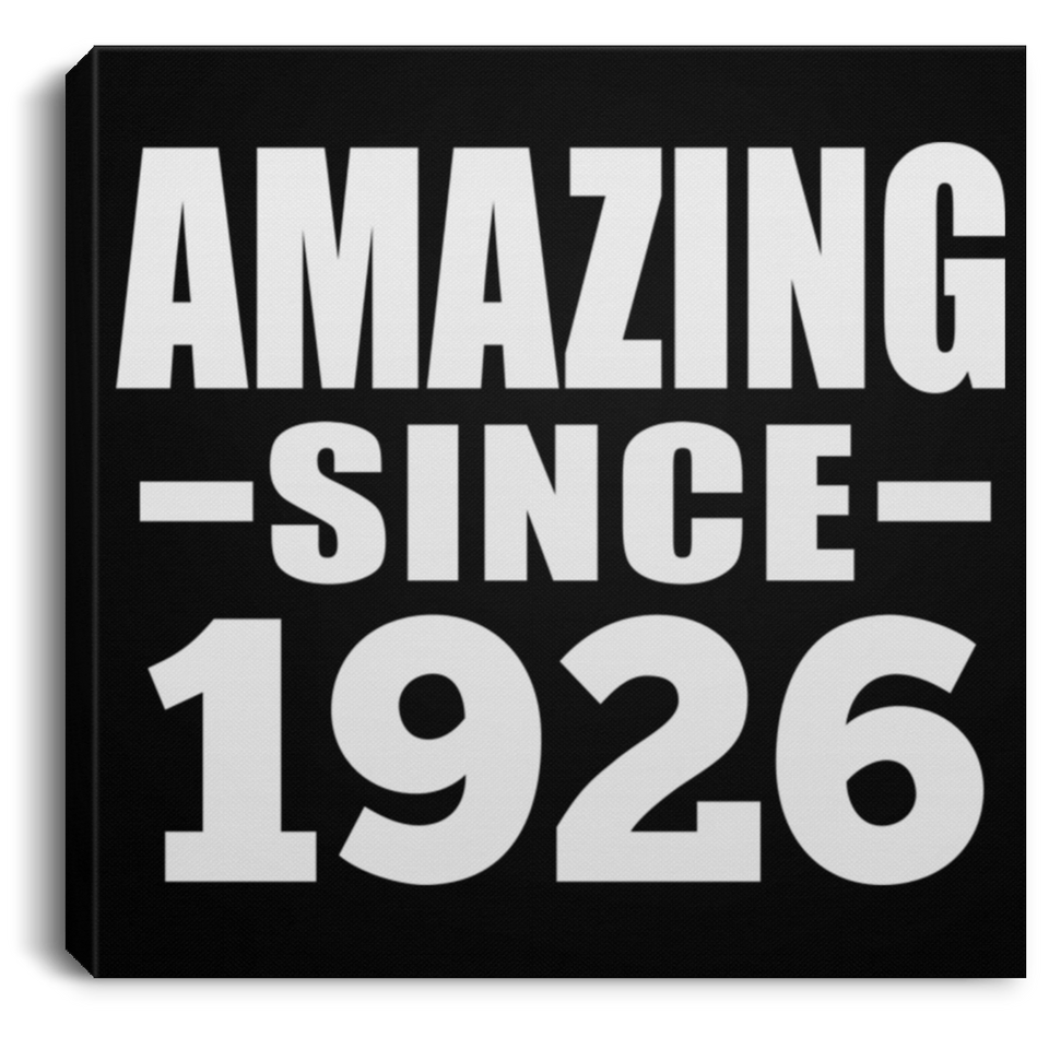 98th Birthday Amazing Since 1926 - Canvas Square