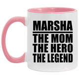 Marsha The Mom The Hero The Legend - 11oz Accent Mug Pink