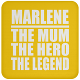 Marlene The Mum The Hero The Legend - Drink Coaster